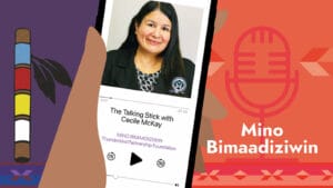 The Talking Stick App – Featured on the Latest Episode of Mino Bimaadiziwin